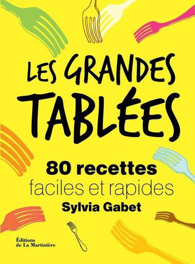 GRANDES TABLEES. 80 RECETTES FACILES ET RAPIDES (LES)