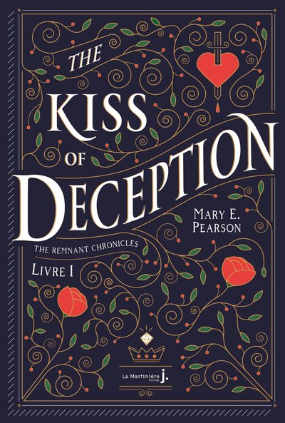 THE KISS OF DECEPTION. THE REMNANT CHRONICLES, TOME 1
