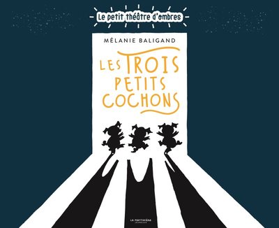 TROIS PETITS COCHONS. LE PETIT THEATRE D´OMBRES