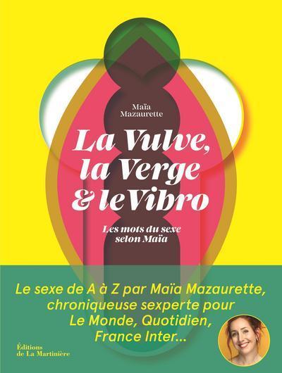 VULVE, LA VERGE ET LE VIBRO. LES MOTS DU SEXE SELON MAIA