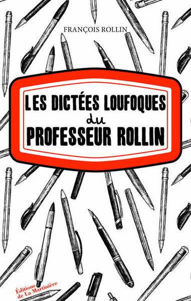 DICTEES LOUFOQUES DU PROFESSEUR ROLLIN (LES)