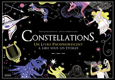 CONSTELLATIONS. UN LIVRE PHOSPHORESCENT A LIRE SOUS LES ETOILES