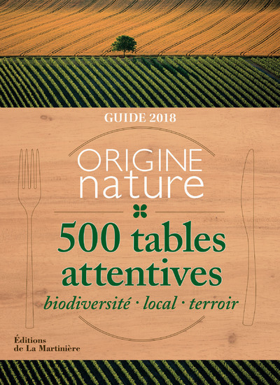 GUIDE ORIGINE NATURE. 500 TABLES ATTENTIVES 2018