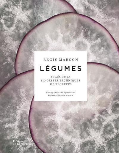 LEGUMES - 65 LEGUMES, 110 GESTES TECHNIQUES, 110 RECETTES
