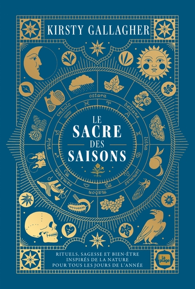 SACRE DES SAISONS - RITUELS, SAGESSE ET BIEN-ETRE INSPIRES DE LA NATURE POUR TOUS LES JOURS DE L´