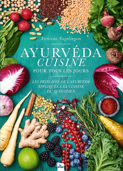 AYURVEDA CUISINE POUR TOUS LES JOURS