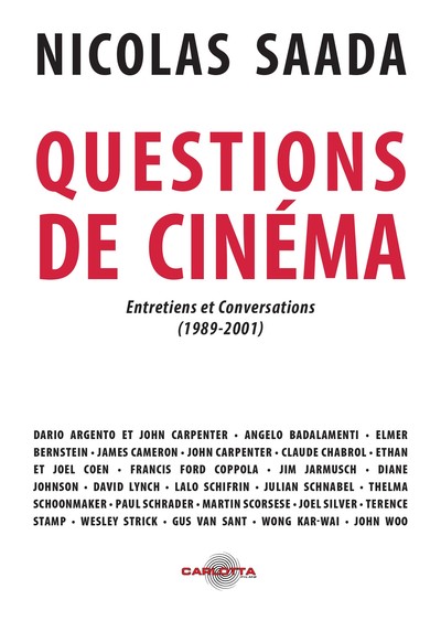 QUESTIONS DE CINEMA DE NICOLAS SAADA - ENTRETIENS ET CONVERSATIONS (1990-20
