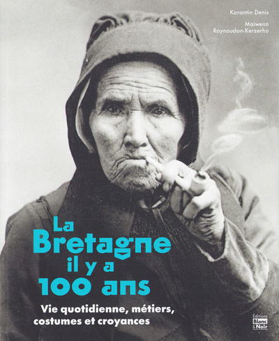 BRETAGNE IL Y A 100 ANS