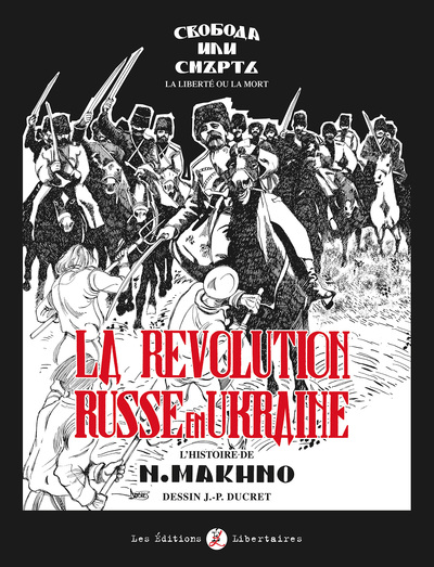 REVOLUTION RUSSE EN UKRAINE - LA HISTOIRE DE N. MAKHNO