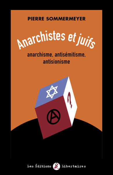 ANARCHISTES ET JUIFS - ANARCHISME, ANTISEMITISME, ANTISIONISME