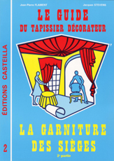 GUIDE DU TAPISSIER DECORATEUR T2 GARNITURE DES SIEGES - CASTEILLA