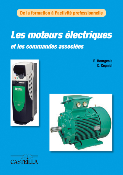 MOTEURS ELECTRIQUES ET LES COMMANDES ASSOCIEES (LES)
