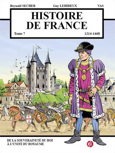 HISTOIRE DE FRANCE TOME 7 - DE LA SOUVERAINETE DU ROI A L´UNITE DU ROYAUME