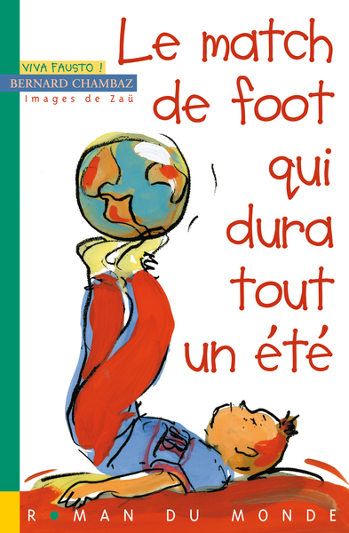 MATCH DE FOOT QUI DURA TOUT UN ETE (LE)