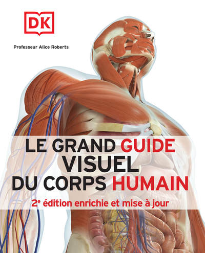 GRAND GUIDE VISUEL DU CORPS HUMAIN 2E ED