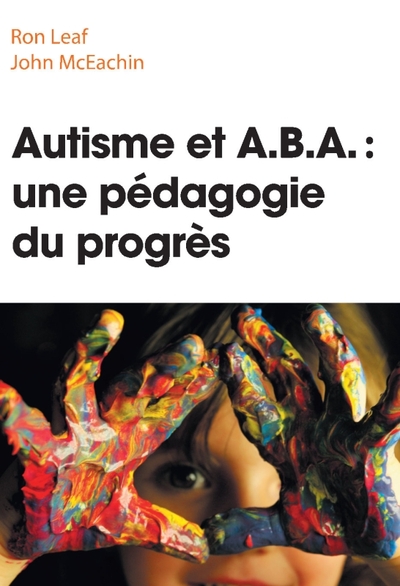 AUTISME ET A.B.A : UNE PEDAGOGIE DU PROGRES