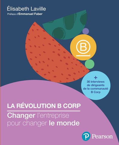 REVOLUTION B CORP - CHANGER L´ENTREPRISE POUR CHANGER LE MONDE