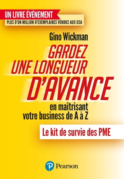 GARDEZ UNE LONGUEUR D´AVANCE EN MAITRISANT VOTRE BUSINESS DE A A Z - LE KIT DE SURVIE DES PME