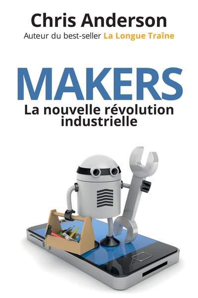 COMPTE FERME!!!!!MAKERS : LA NOUVELLE REVOLUTION INDUSTRIELLE