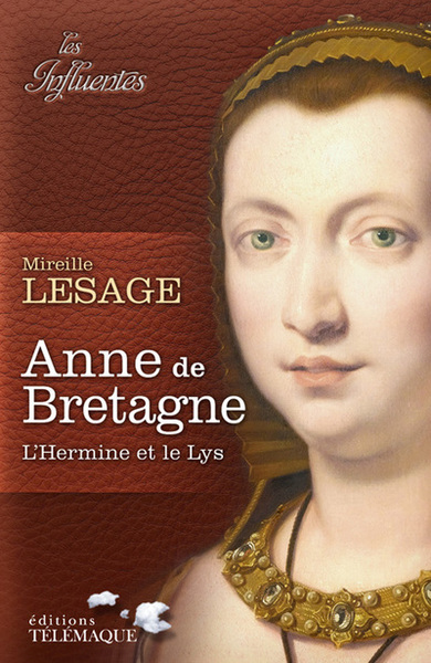 ANNE DE BRETAGNE L HERMINE ET LE LYS