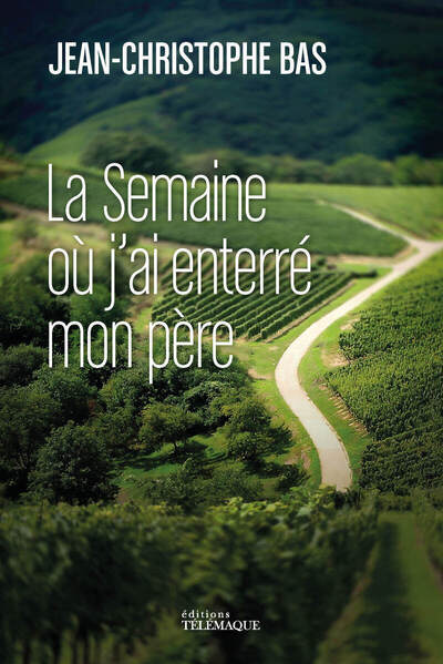 LA SEMAINE OU J´AI ENTERRE MON PERE
