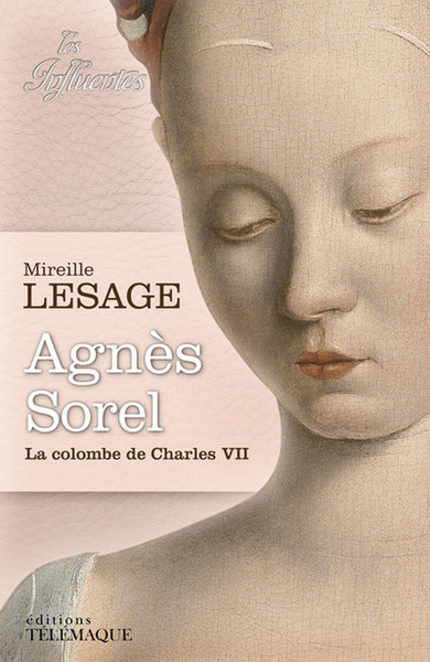 AGNES SOREL LA COLOMBE DE CHARLES VII