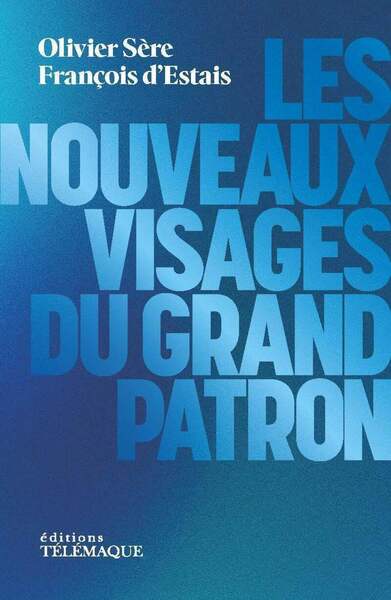 NOUVEAUX VISAGES DU GRAND PATRON