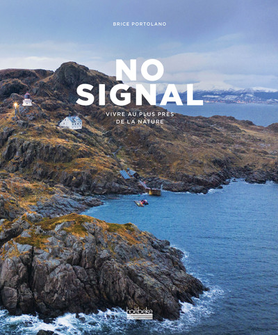 NO SIGNAL - VIVRE AU PLUS PRES DE LA NATURE