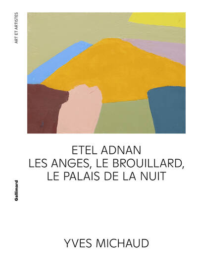 ETEL ADNAN - LES ANGES, LE BROUILLARD, LE PALAIS DE LA NUIT