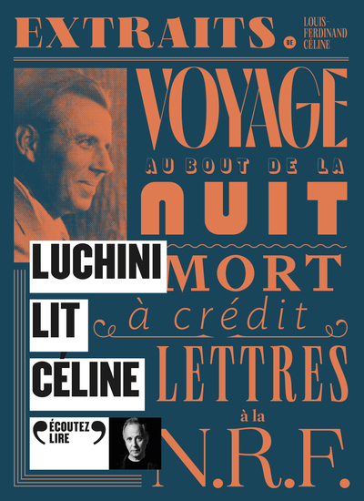 LUCHINI LIT CELINE - CD - VOYAGE AU BOUT DE LA NUIT, MORT A CREDIT, LETTRES A LA NRF - AUDIO