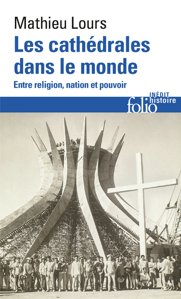 CATHEDRALES DANS LE MONDE - ENTRE RELIGION, NATION ET POUVOIR