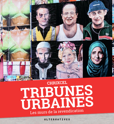 TRIBUNES URBAINES - LES MURS DE LA REVENDICATION