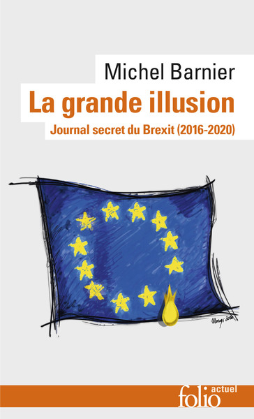 GRANDE ILLUSION - JOURNAL SECRET DU BREXIT (2016-2020)
