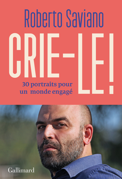 CRIE - LE ! - 30 PORTRAITS POUR UN MONDE ENGAGE