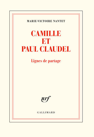 CAMILLE ET PAUL CLAUDEL - LIGNES DE PARTAGE