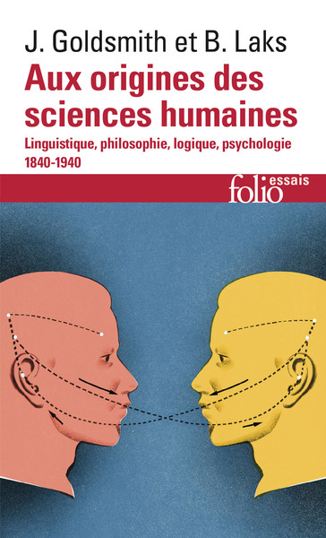 AUX ORIGINES DES SCIENCES HUMAINES - LINGUISTIQUE, PHILOSOPHIE, LOGIQUE, PSYCHOLOGIE (1840-1940)