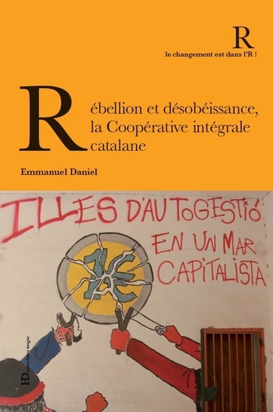 REBELLION ET DESOBEISSANCE, LA COOPERATIVE INTEGRALE CATALANE