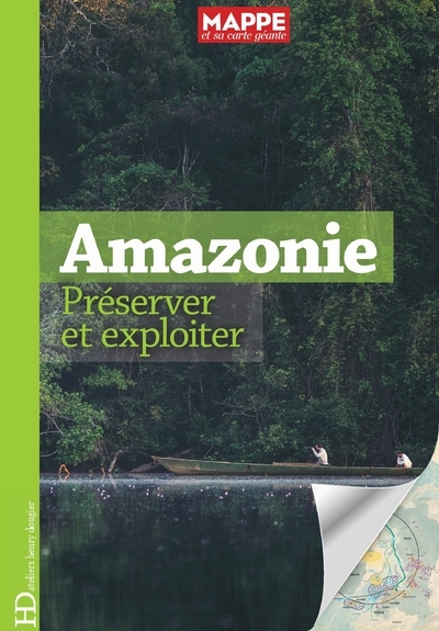 AMAZONIE. PRESERVER ET EXPLOITER
