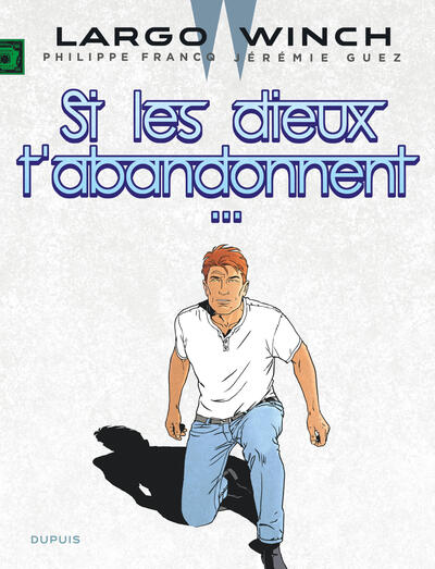 LARGO WINCH - TOME 25 - SI LES DIEUX T´ABANDONNENT...