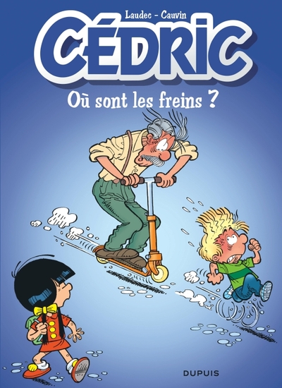 CEDRIC - TOME 16 - OU SONT LES FREINS ? / EDITION SPECIALE, LIMITEE (OPE ET