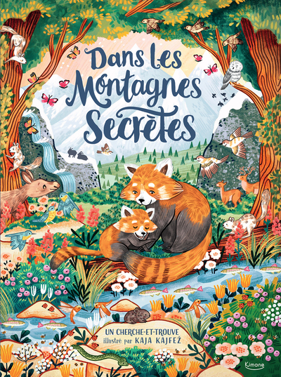 DANS LES MONTAGNES SECRETES - UN CHERCHE-ET-TROUVE ILLUSTRE PAR KAJA KAJFEZ