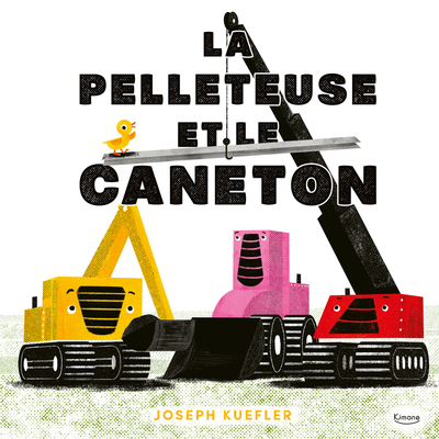 LA PELLETEUSE ET LE CANETON