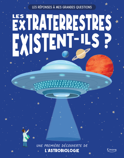 LES REPONSES A MES GRANDES - LES EXTRATERRESTRES EXISTENT-ILS ? - UNE PREMIERE DECOUVERTE DE L´ASTRO