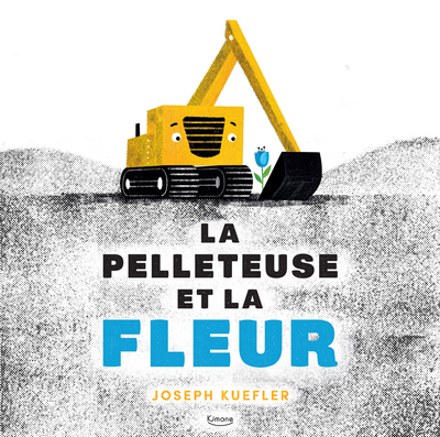PELLETEUSE ET LA FLEUR