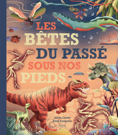 LES BETES DU PASSE SOUS NOS PIEDS