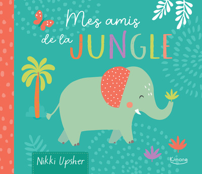 MON LIVRE DOUDOU - MES AMIS DE LA JUNGLE