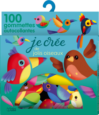100 GOMMETTES JE CREE DE JOLIS OISEAUX
