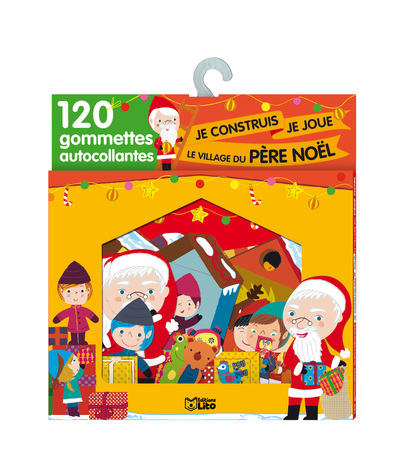 JE CONSTRUIS, JE JOUE AVEC LES GOMMETTES : VILLAGE PERE NOEL