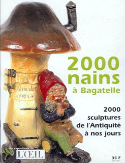 2000 NAINS A BAGATELLE(2000 SCULPTURES DE L'ANTIQUITE A NOS JOU
