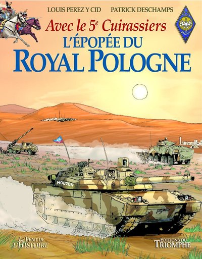 L´EPOPEE DU ROYAL POLOGNE - AVEC LE 5E CUIRASSIERS